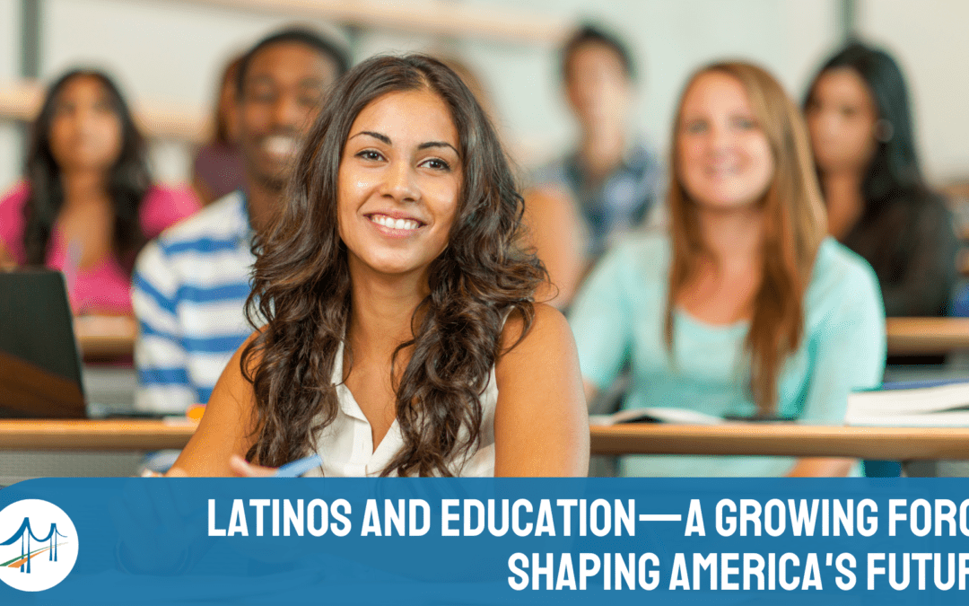 Latinos In Education: Shaping America’s Future 