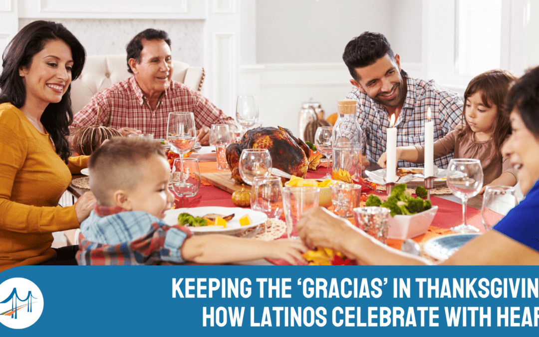 A Latino Thanksgiving: Celebrating Family, Flavor, and Heartfelt Traditions